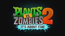 Встречаем Plants vs. Zombies 2: It's About Time!
